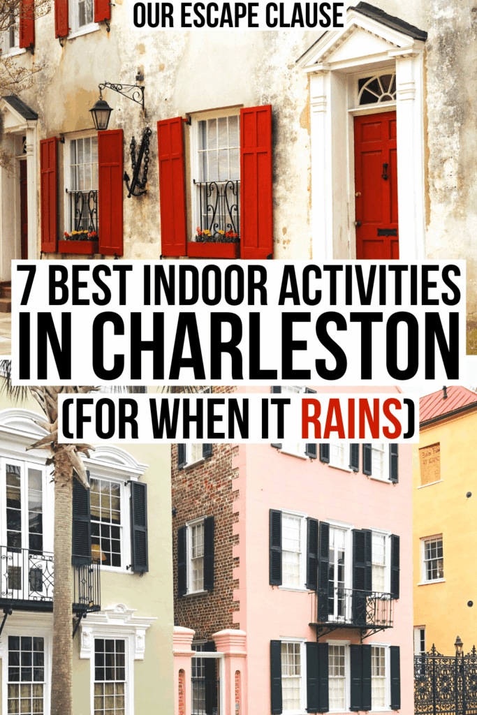 two photos of charleston buildings with shuttered windows on a rainy day, black and red text on a white background reads "7 best indoor activities in charleston when it rains"