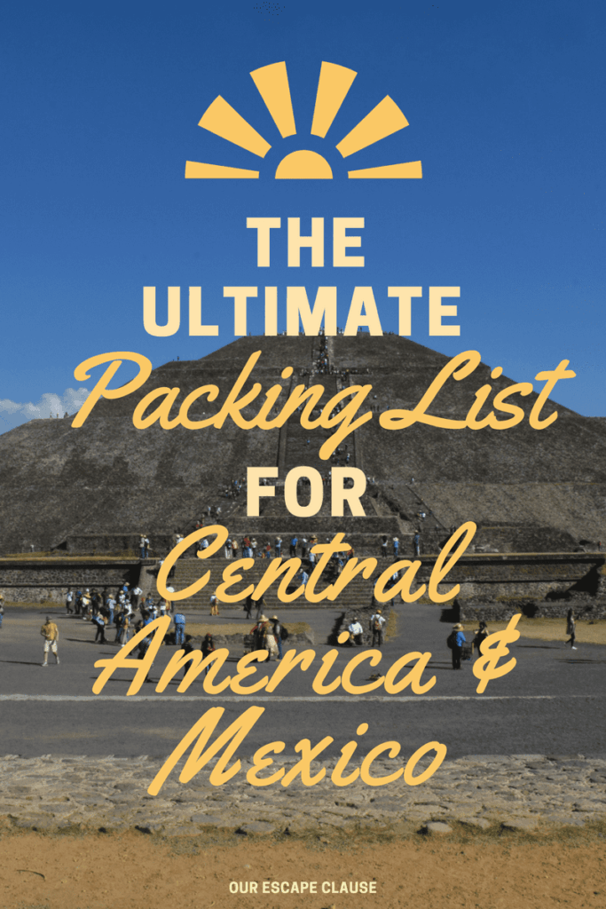 photo of teotihuacan pyramids, yellow text overlay reads Packing List for Central America and Mexico