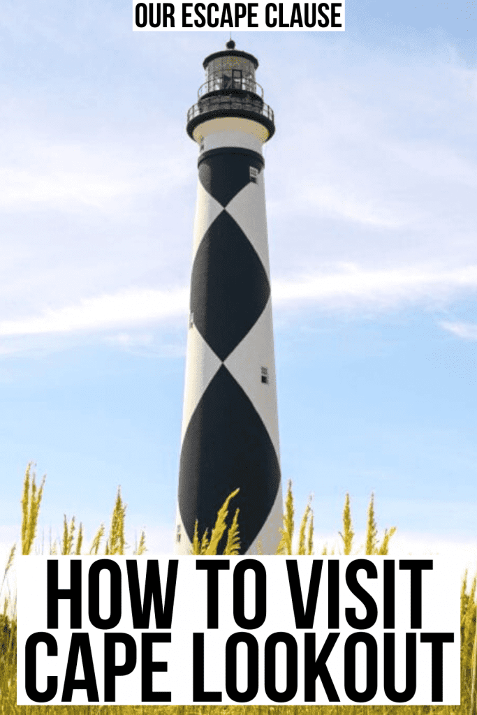 Photo of Cape Lookout lighthouse with a black and white diamond pattern on it. Black text on a white background reads "how to visit cape lookout"
