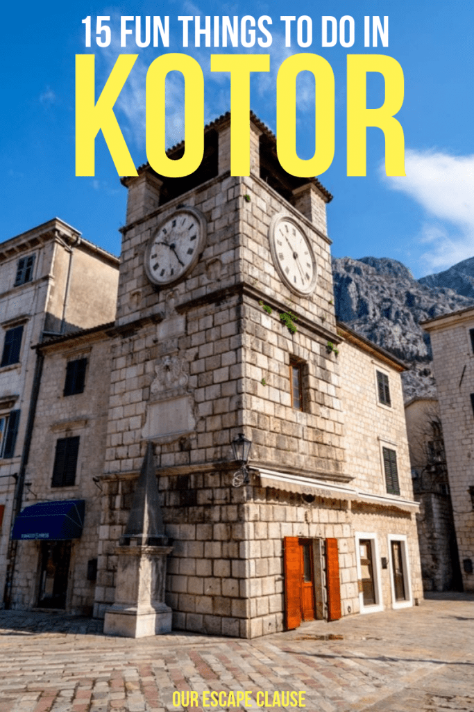 photo of kotor montenegro clock tower, white and yellow text reads "15 fun things to do kotor"