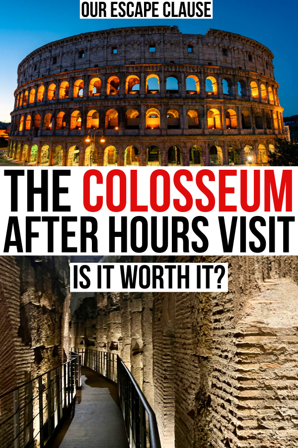 two photos of the colosseum at night, one exterior and one underground. black and red text reads "the colosseum after hours visit is it worth it"