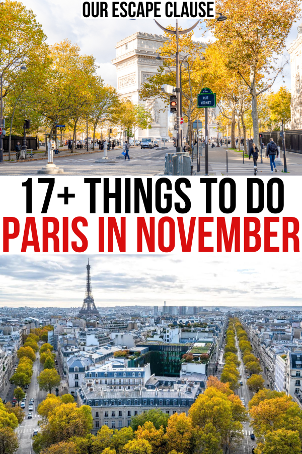 two photos of november fall foliage in paris, arc de triomphe and view of eiffel tower. black and red text reads "17 things to do paris in november"